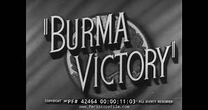 1945 BRITISH DOCUMENTARY BURMA CAMPAIGN WORLD WAR II 42464