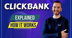 Clickbank Explained (Clickbank How It Works)
