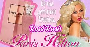 Perfume: "Rosé Rush" by Paris Hilton - Reseña 🌸