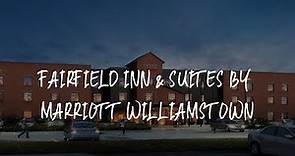 Fairfield Inn & Suites by Marriott Williamstown Review - Williamstown , United States of America