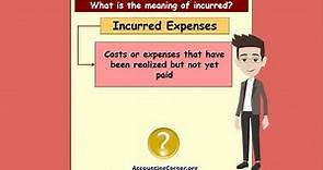 What is the meaning of incurred? | AccountingCorner