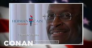 Herman Cain Campaign Ad: The Economy | CONAN on TBS