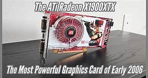 The ATI Radeon X1900XTX: The Most Powerful Graphics Card of Early 2006