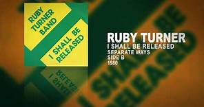 Ruby Turner - I Shall Be Released (Separate Ways, Side B)