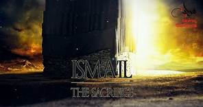 Isma'il [Ishmael] AS - The Father Of The Arabs