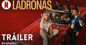 Ladronas | Trailer en Español | Netflix