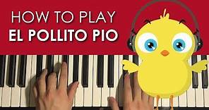 How To Play - EL POLLITO PIO (PIANO TUTORIAL LESSON)