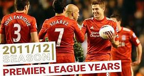 Every Premier League Goal 2011/12 | Suarez and Stevie lead the way for Liverpool