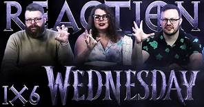 Wednesday 1x6 REACTION!! "Quid Pro Woe"