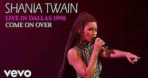 Shania Twain - Come On Over (Live In Dallas / 1998) (Official Music Video)