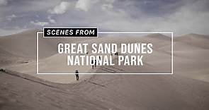 SCENES FROM | Great Sand Dunes National Park & Preserve