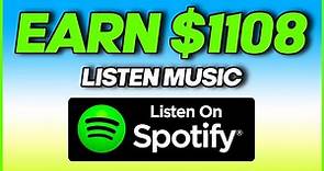 Earn $1,108 Listening To Spotify Music For FREE (Make Money Online 2022)