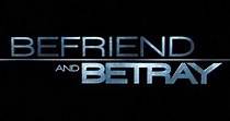 Befriend and Betray - movie: watch streaming online