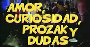 Amor, curiosidad, prozak y dudas Tráiler