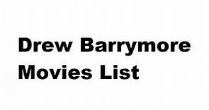 Drew Barrymore Movies List - Total Movies List