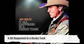 Jon Wolfe - It All Happened in a Honky Tonk (Official Audio Track)