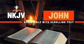 The Book of John (NKJV) | Full Audio Bible with Scrolling text
