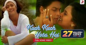 Kuch Kuch Hota Hai- Official Video | Udit Narayan, Alka Yagnik | Shah ...