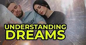 Understanding Dreams and Their Meaning