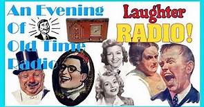 All Night Old Time Radio Shows | Laughter Radio! | Classic Comedy Radio Shows | 7+ Hours!