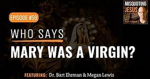 Who Says Mary Was a Virgin?