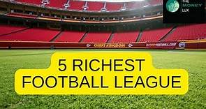 TOP 5 RICHEST FOOTBALL LEAGUE IN THE WORLD | THE MONEY LUX