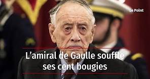 L’amiral de Gaulle souffle ses cent bougies