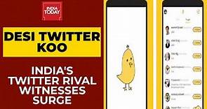 Desi microblogging platform Koo: Desi Twitter Rival Witnesses Surge | India Today