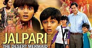 Jalpari - The Desert Mermaid Full Movie | Movie on Female Foeticide | Parvin Dabas | Tannishtha