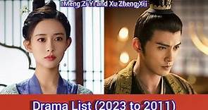 Xu Zheng Xi and Meng Zi Yi | Drama List (2023－2011) |