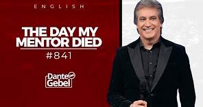 ENGLISH Dante Gebel #841 | The day my mentor died