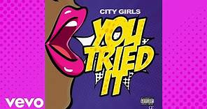 City Girls - You Tried It (Lyric Video)