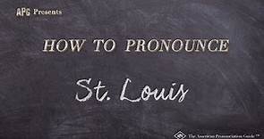 How to Pronounce St. Louis (Real Life Examples!)