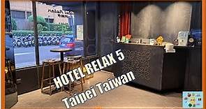 HOTEL RELAX 5 TAIPEI TAIWAN Taipei Main Station Roaders Hotel Hinoen Hotel Taoyuan Airport MRT