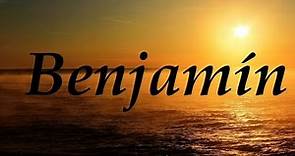 Benjamín, significado y origen del nombre