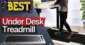 ✅ TOP 5 Best Under-Desk Treadmills : Today’s Top Picks