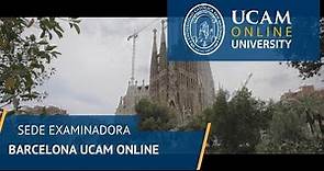 Descubre nuestra sede examinadora en Barcelona | UCAM Online University