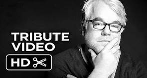 Philip Seymour Hoffman Tribute Video