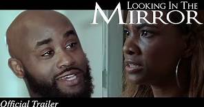 Looking in The Mirror | Official Trailer | New Movie Now Streaming