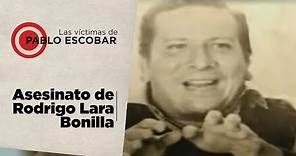 Las víctimas de Pablo Escobar | El asesinato de Rodrigo Lara Bonilla