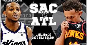 Atlanta Hawks vs Sacramento Kings Full Game Highlights | Jan 22 | 2024 NBA Season