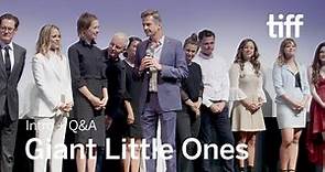 GIANT LITTLE ONES Cast and Crew Q&A | TIFF 2018