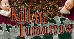 Kill Me Tomorrow (2000)