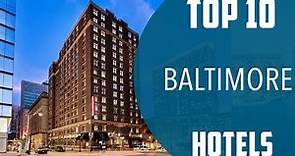 Top 10 Best Hotels to Visit in Baltimore, Maryland | USA - English