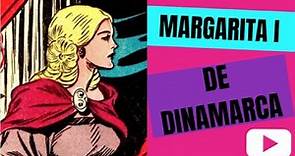 Margarita I de Dinamarca (Biografía - Resumen) "Regente de Suecia, Noruega y Dinamarca"