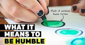 What It Means To Be Humble And Have Humility