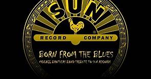 Born From The Blues (Sun Records Tribute)