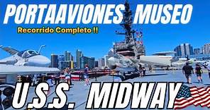 PORTAAVIONES USS MIDWAY❗️🚢✈️ El Museo Militar mas Importante del Mundo, en SAN DIEGO, CALIFORNIA🇺🇲
