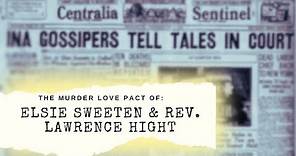 The Murder Love Pact of Elsie Sweeten & Reverend Lawrence Hight