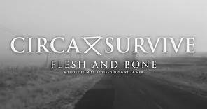 Circa Survive - Flesh and Bone (Official Music Video)